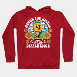 Cute Bee Never Too Small to Make a Difference - Save The Bees Hoodie